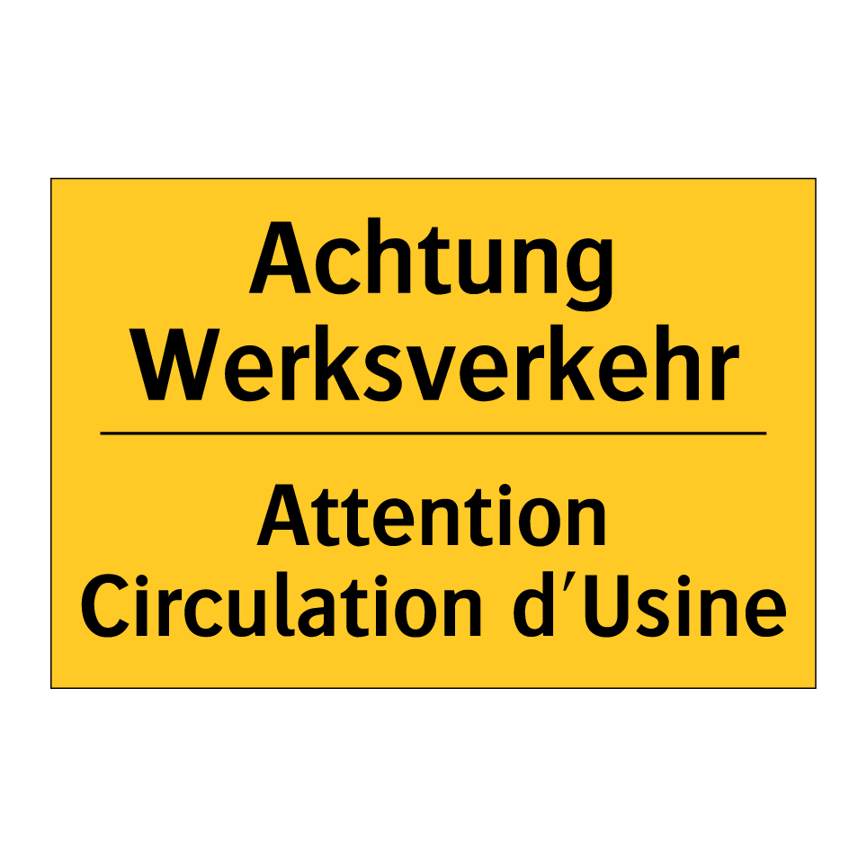 Achtung Werksverkehr - Attention Circulation d'Usine