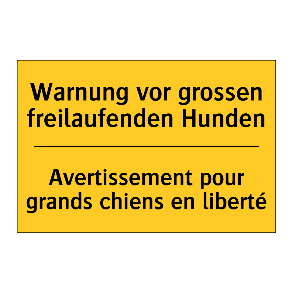 Warnung vor grossen freilaufenden /.../ - Avertissement pour grands chiens /.../