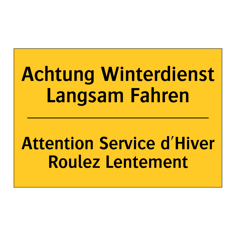 Achtung Winterdienst Langsam Fahren /.../ - Attention Service d'Hiver Roulez /.../