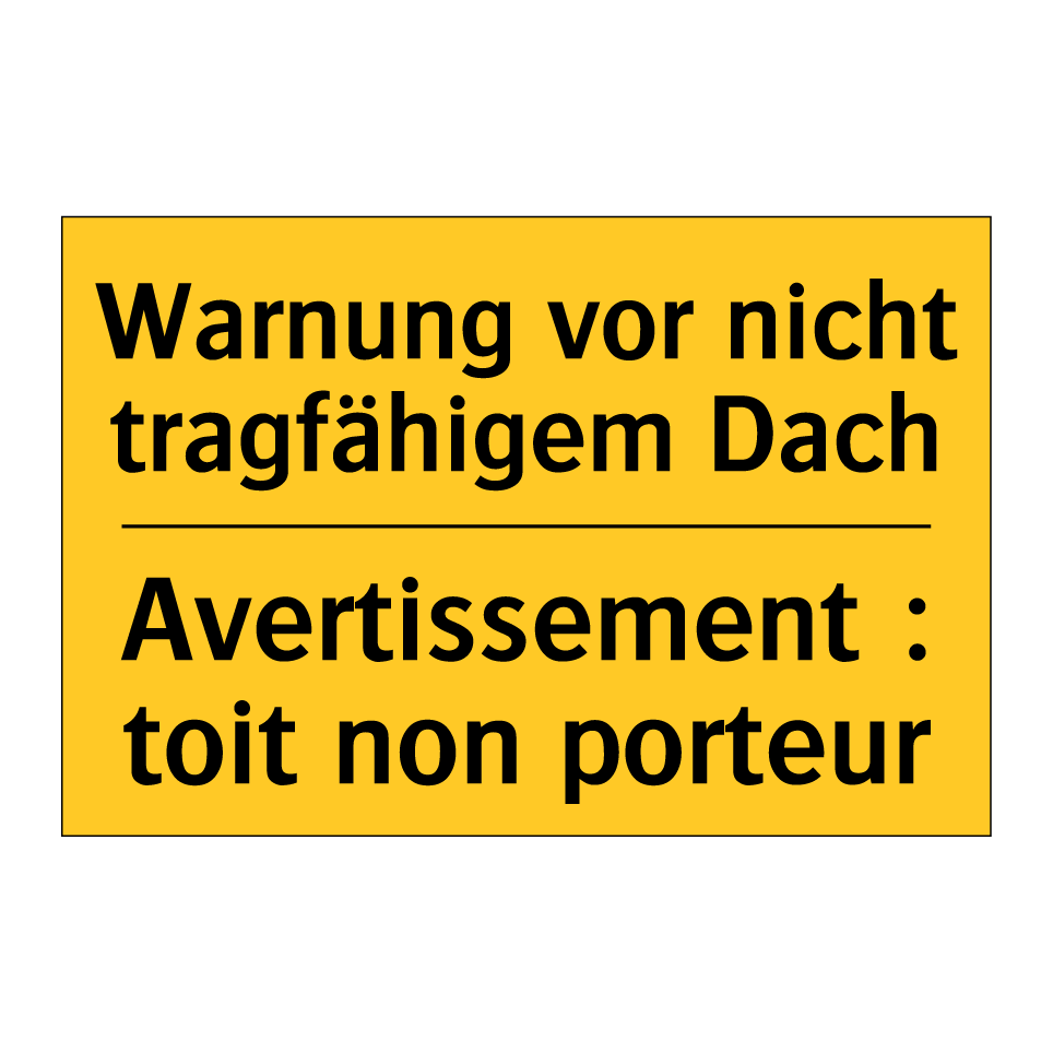 Warnung vor nicht tragfähigem /.../ - Avertissement : toit non porteur /.../