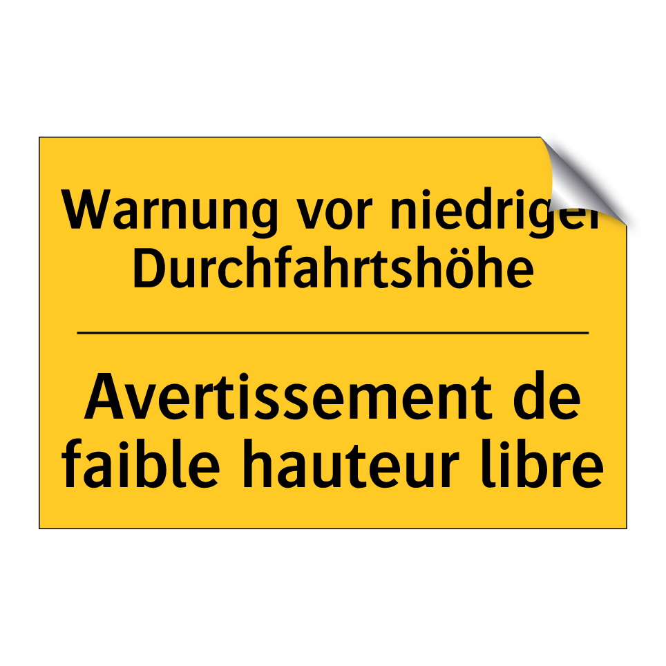 Warnung vor niedriger Durchfahrtshöhe /.../ - Avertissement de faible hauteur /.../