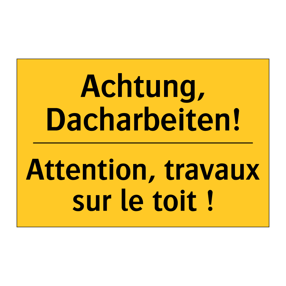 Achtung, Dacharbeiten! - Attention, travaux sur le toit /.../
