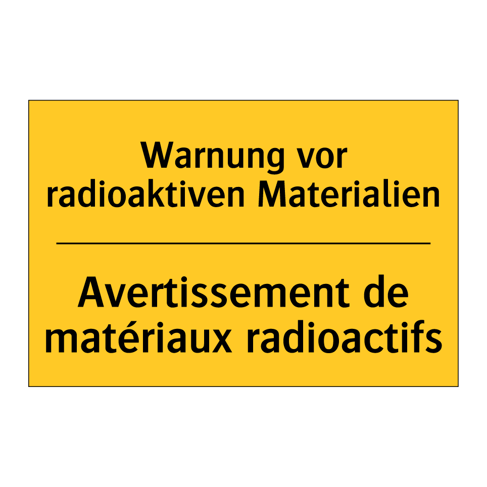 Warnung vor radioaktiven Materialien /.../ - Avertissement de matériaux radioactifs /.../