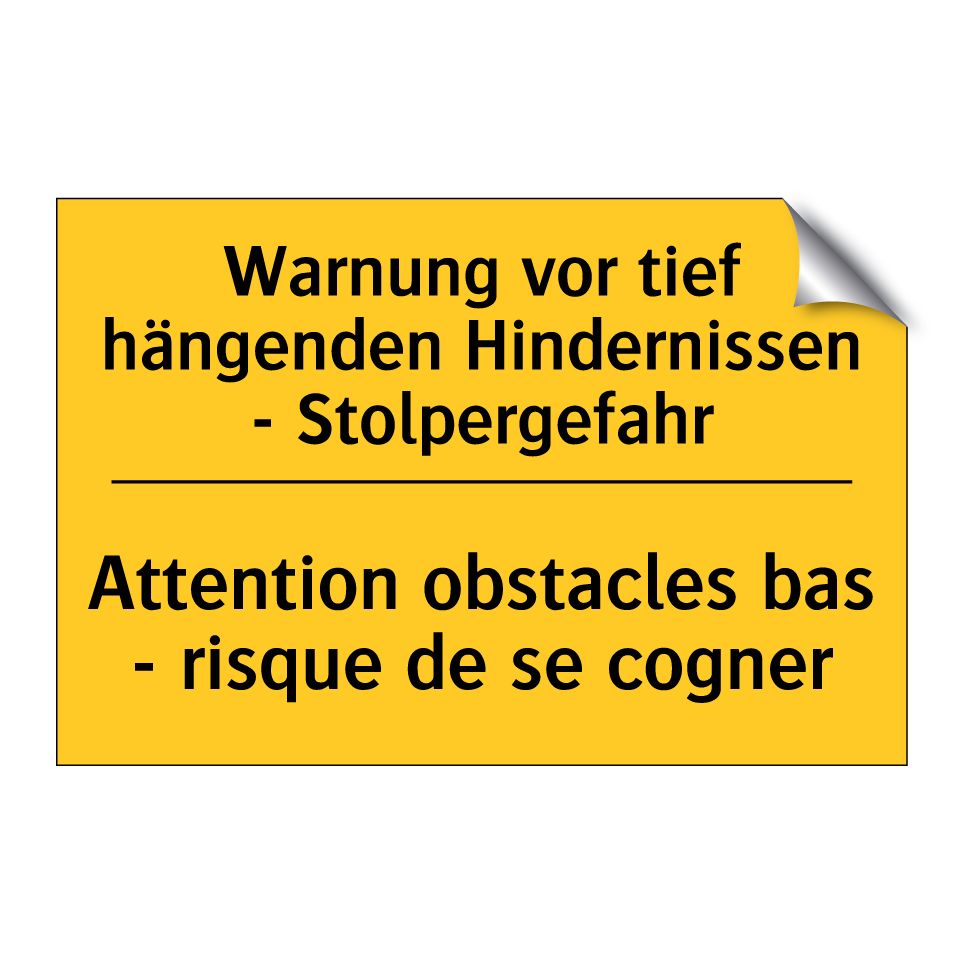 Warnung vor tief hängenden Hindernissen /.../ - Attention obstacles bas - risque /.../
