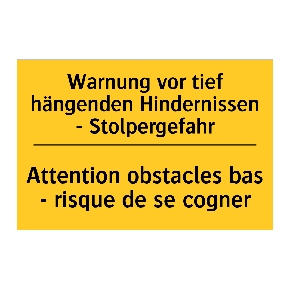 Warnung vor tief hängenden Hindernissen /.../ - Attention obstacles bas - risque /.../