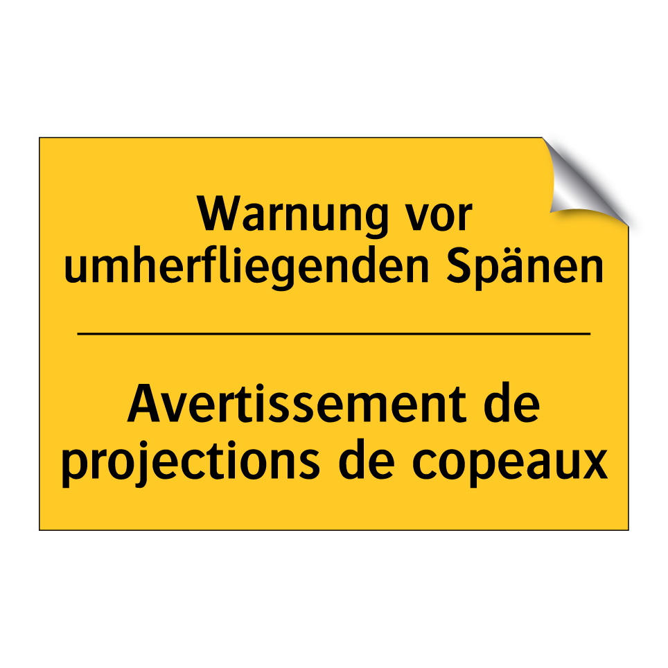Warnung vor umherfliegenden Spänen /.../ - Avertissement de projections de /.../