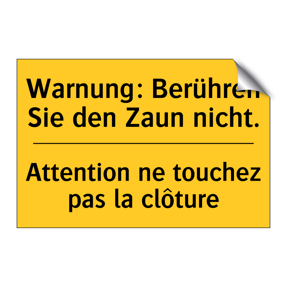 Warnung: Berühren Sie den Zaun /.../ - Attention ne touchez pas la clôture /.../