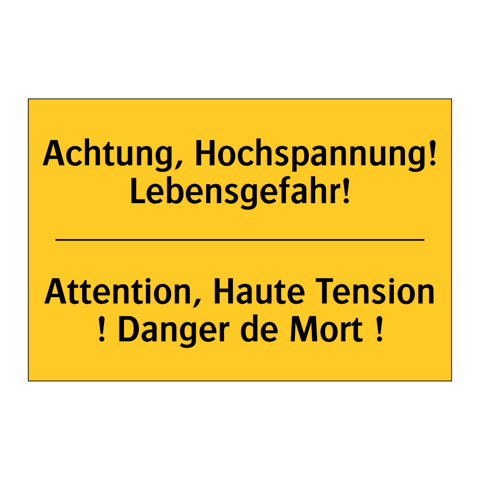 Achtung, Hochspannung! Lebensgefahr! /.../ - Attention, Haute Tension ! Danger /.../