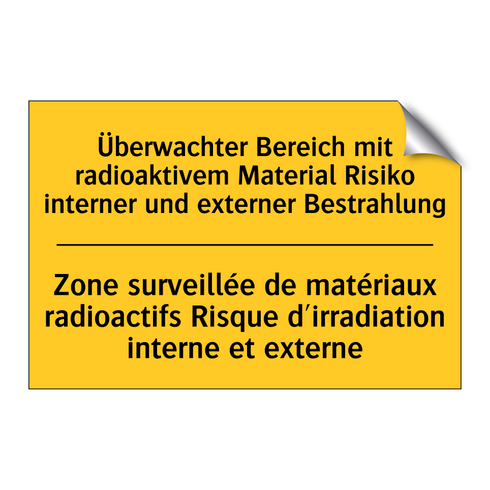 Überwachter Bereich mit radioaktivem /.../ - Zone surveillée de matériaux radioactifs /.../