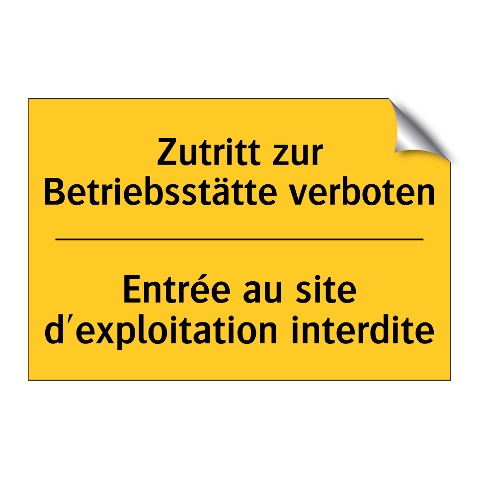 Zutritt zur Betriebsstätte verboten /.../ - Entrée au site d'exploitation /.../