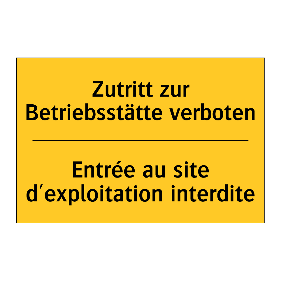 Zutritt zur Betriebsstätte verboten /.../ - Entrée au site d'exploitation /.../