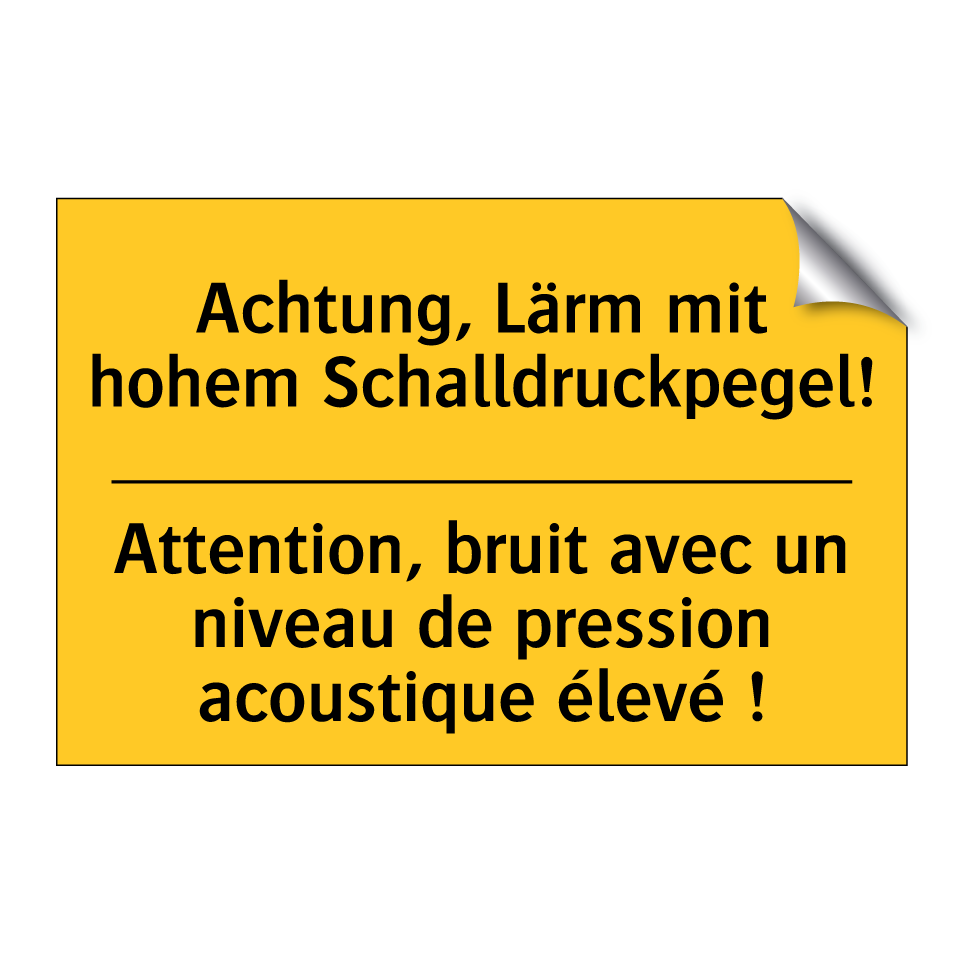 Achtung, Lärm mit hohem Schalldruckpegel! /.../ - Attention, bruit avec un niveau /.../