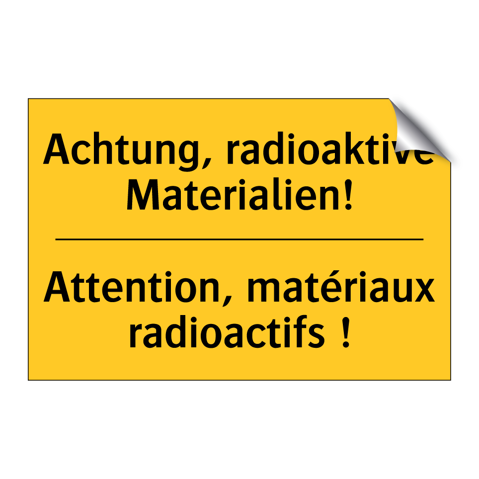 Achtung, radioaktive Materialien! /.../ - Attention, matériaux radioactifs /.../