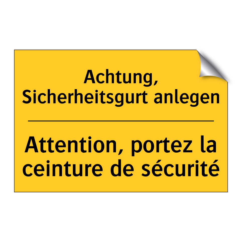 Achtung, Sicherheitsgurt anlegen /.../ - Attention, portez la ceinture /.../
