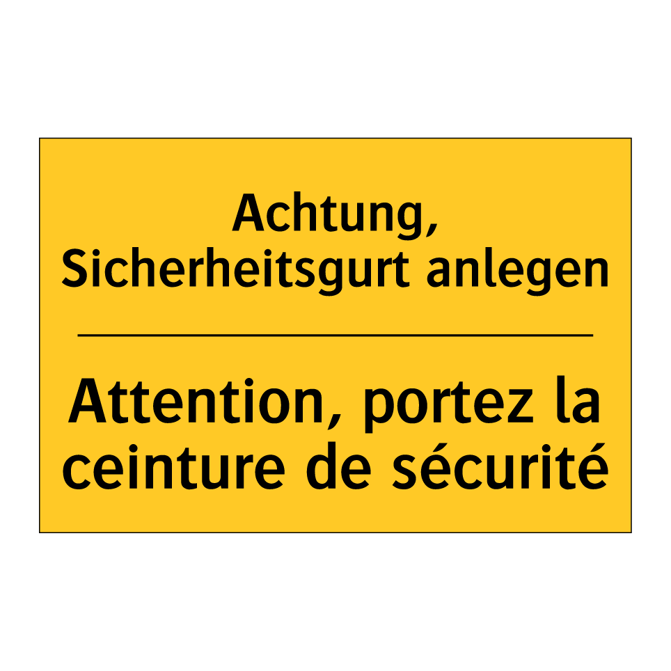 Achtung, Sicherheitsgurt anlegen /.../ - Attention, portez la ceinture /.../