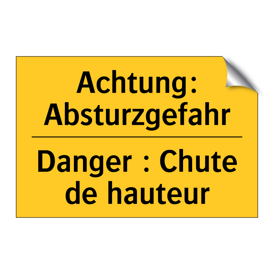 Achtung: Absturzgefahr - Danger : Chute de hauteur