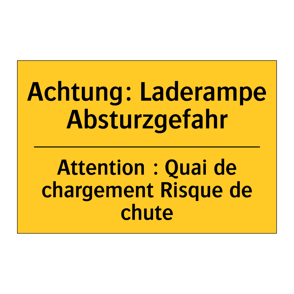 Achtung: Laderampe Absturzgefahr /.../ - Attention : Quai de chargement /.../
