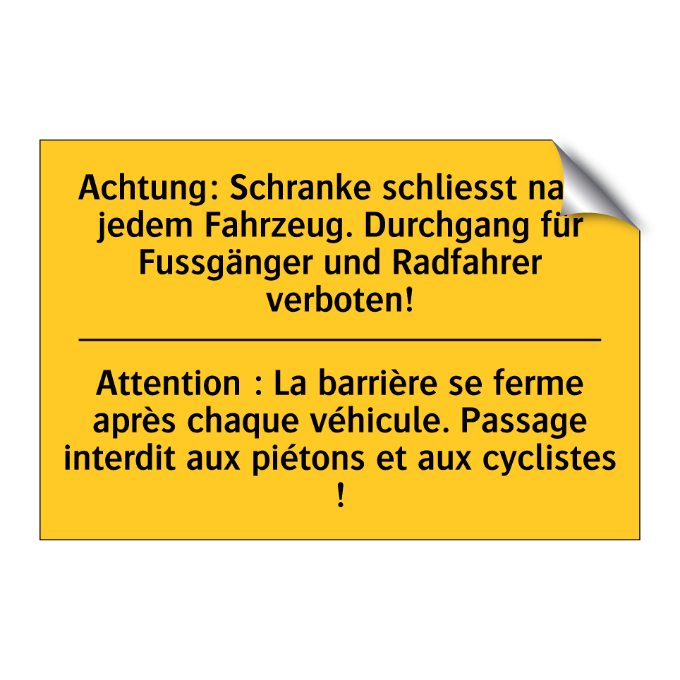 Achtung: Schranke schliesst nach /.../ - Attention : La barrière se ferme /.../