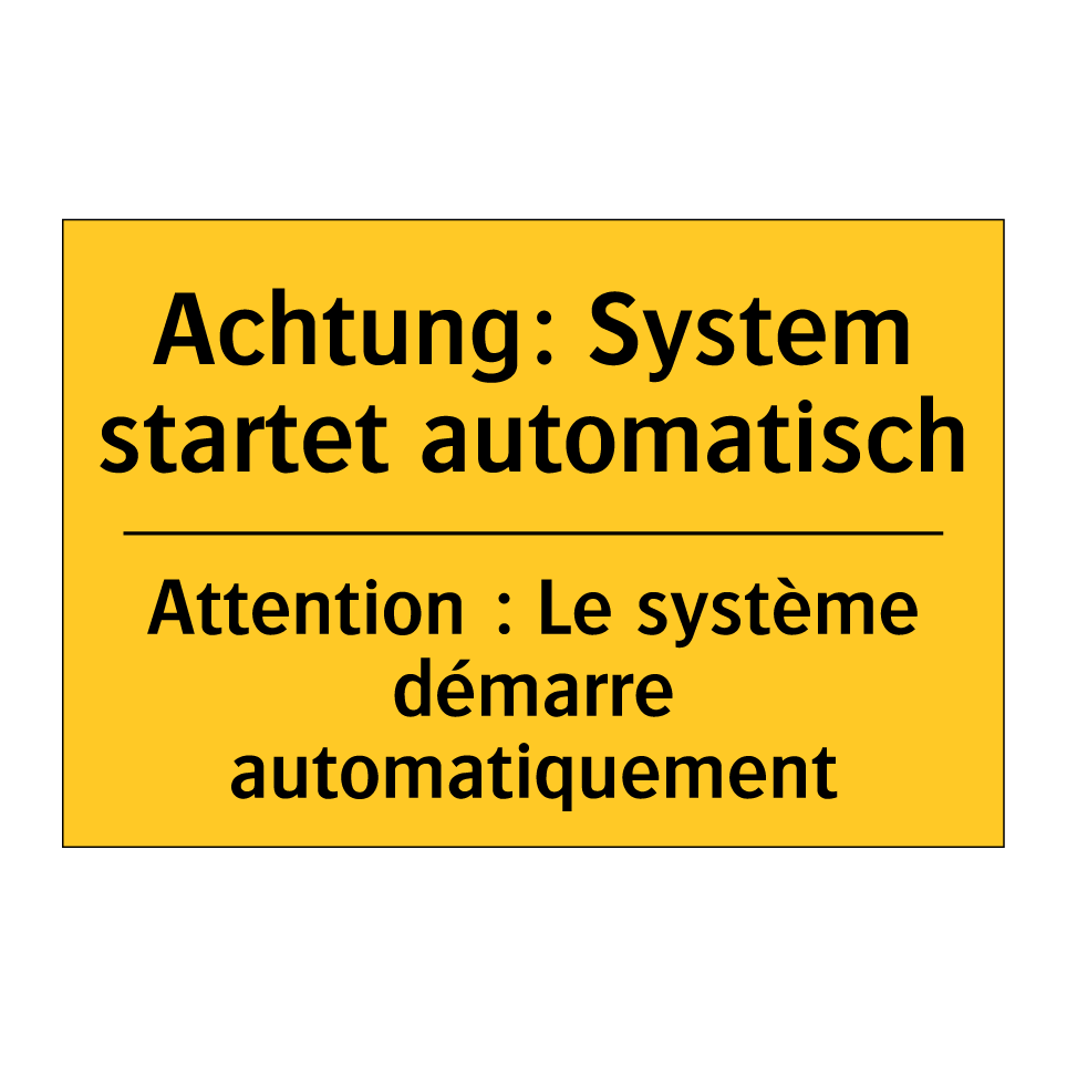 Achtung: System startet automatisch /.../ - Attention : Le système démarre /.../