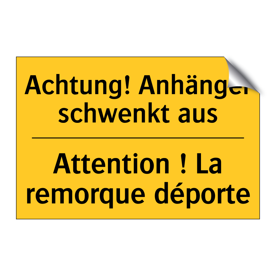 Achtung! Anhänger schwenkt aus - Attention ! La remorque déporte /.../