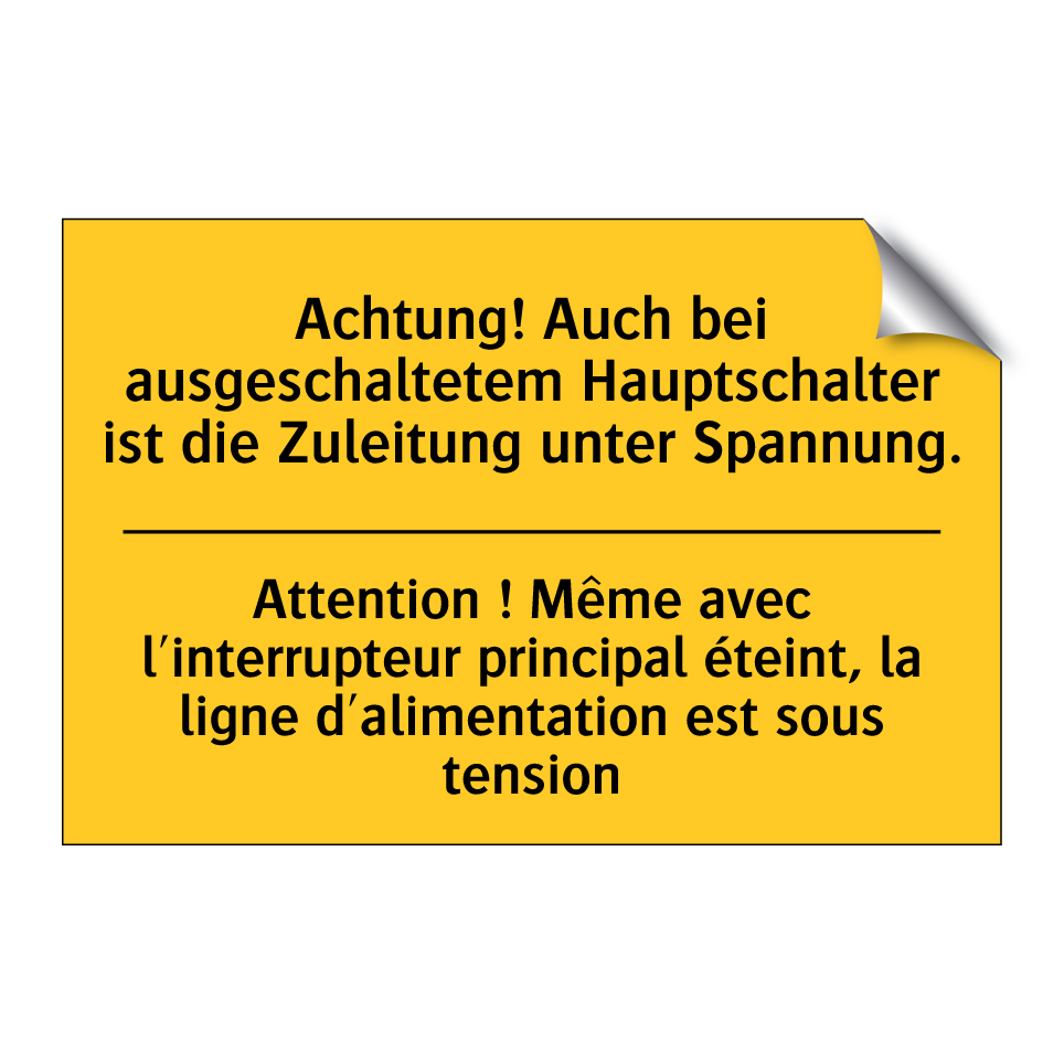 Achtung! Auch bei ausgeschaltetem /.../ - Attention ! Même avec l'interrupteur /.../