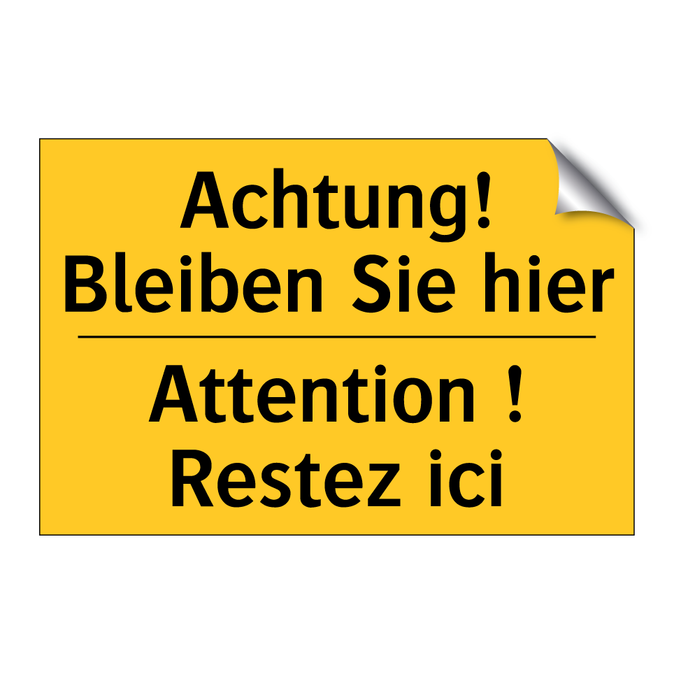 Achtung! Bleiben Sie hier - Attention ! Restez ici