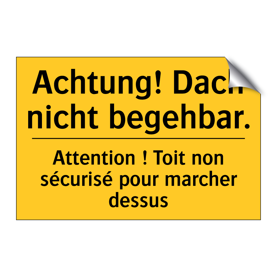 Achtung! Dach nicht begehbar. - Attention ! Toit non sécurisé /.../