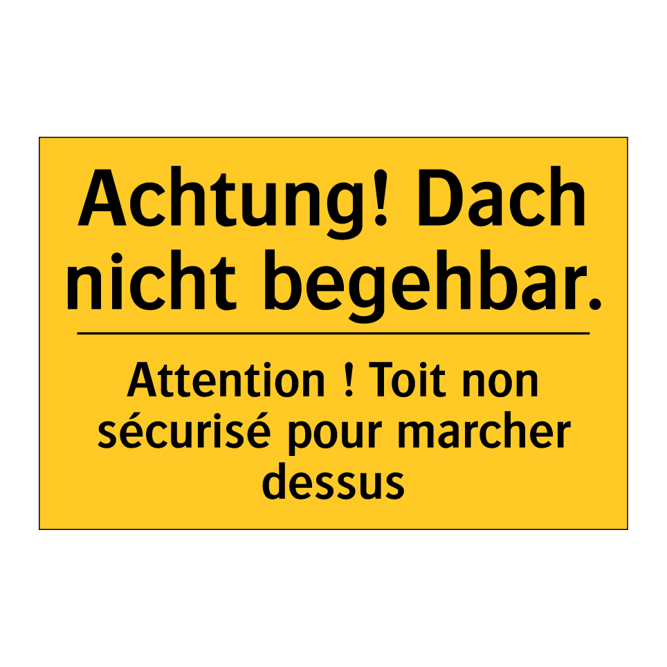 Achtung! Dach nicht begehbar. - Attention ! Toit non sécurisé /.../