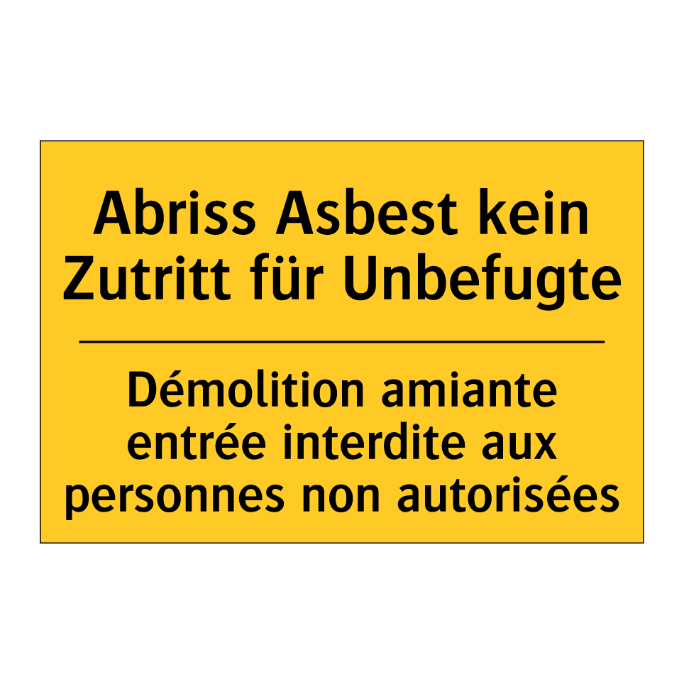 Abriss Asbest kein Zutritt für /.../ - Démolition amiante entrée interdite /.../
