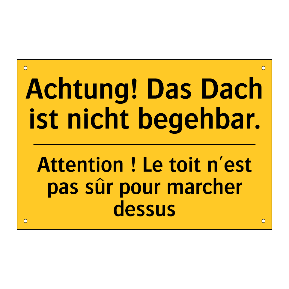 Achtung! Das Dach ist nicht begehbar. /.../ - Attention ! Le toit n'est pas /.../