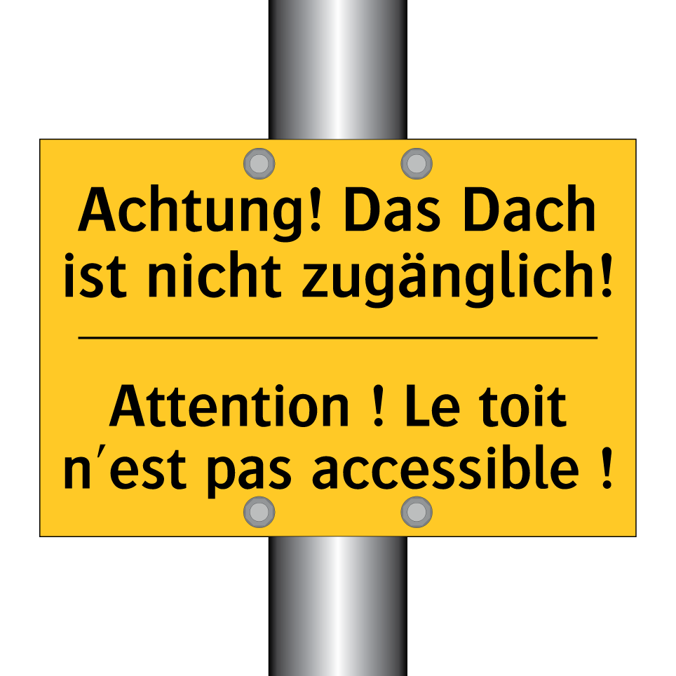 Achtung! Das Dach ist nicht zugänglich! /.../ - Attention ! Le toit n'est pas /.../
