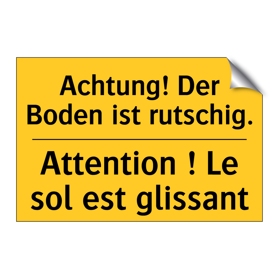 Achtung! Der Boden ist rutschig. /.../ - Attention ! Le sol est glissant /.../