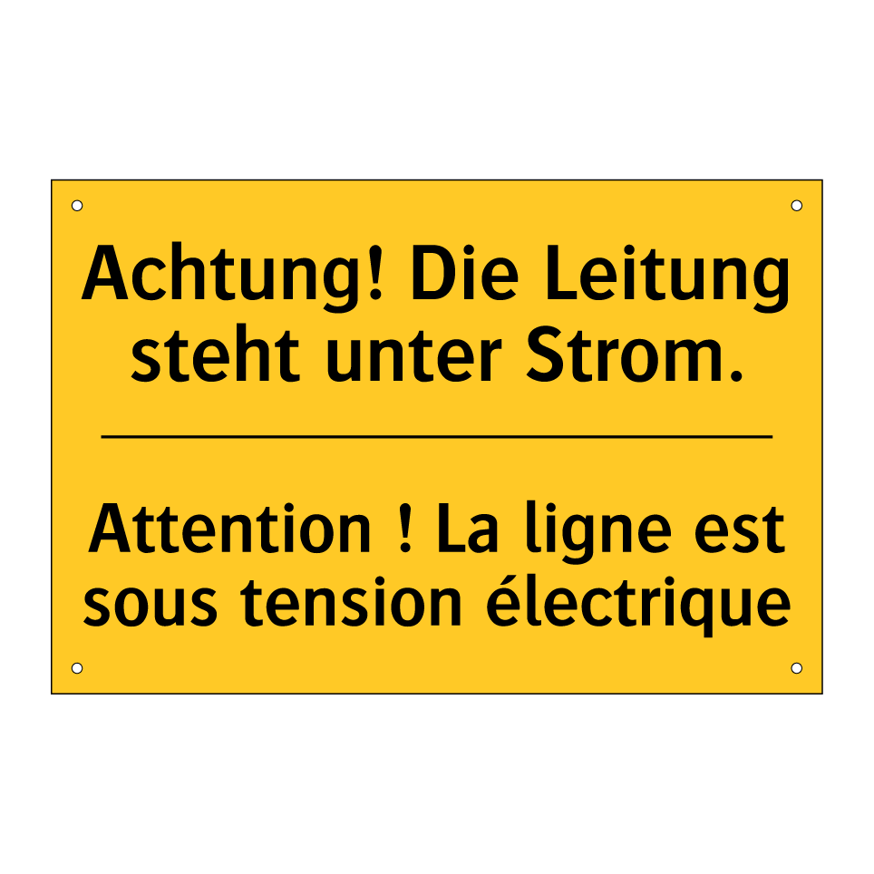 Achtung! Die Leitung steht unter /.../ - Attention ! La ligne est sous /.../