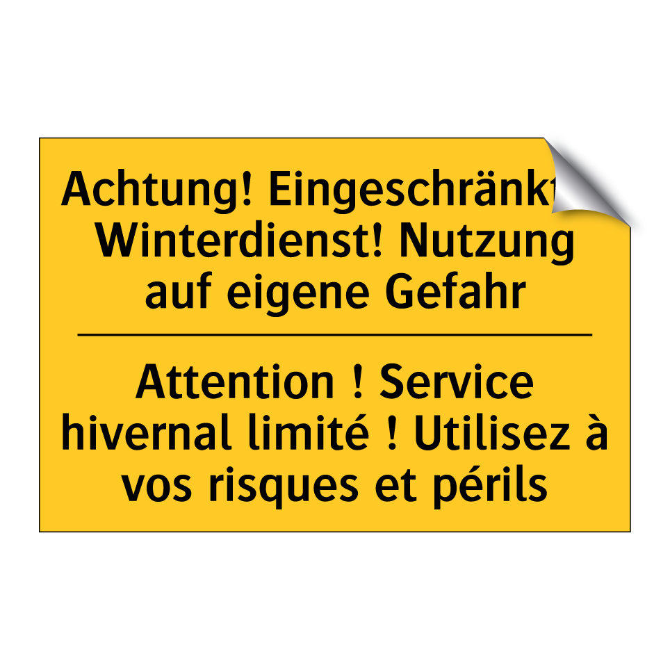 Achtung! Eingeschränkter Winterdienst! /.../ - Attention ! Service hivernal limité /.../