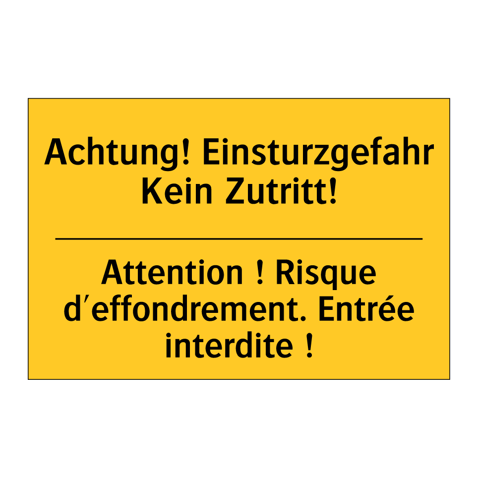 Achtung! Einsturzgefahr Kein Zutritt! /.../ - Attention ! Risque d'effondrement. /.../