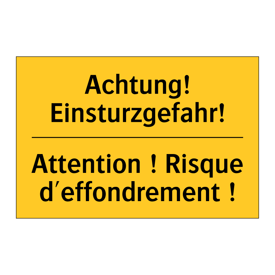 Achtung! Einsturzgefahr! - Attention ! Risque d'effondrement /.../