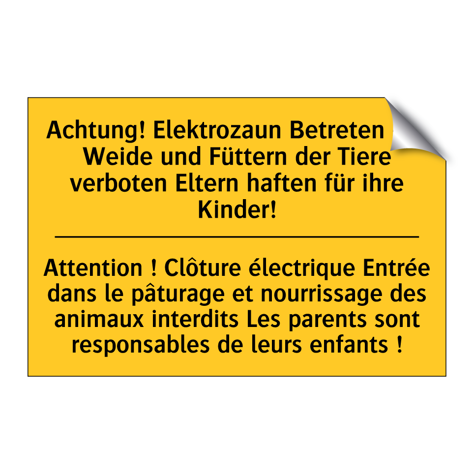Achtung! Elektrozaun Betreten /.../ - Attention ! Clôture électrique /.../