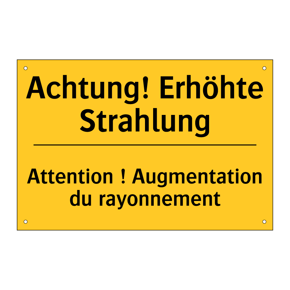 Achtung! Erhöhte Strahlung - Attention ! Augmentation du rayonnement /.../