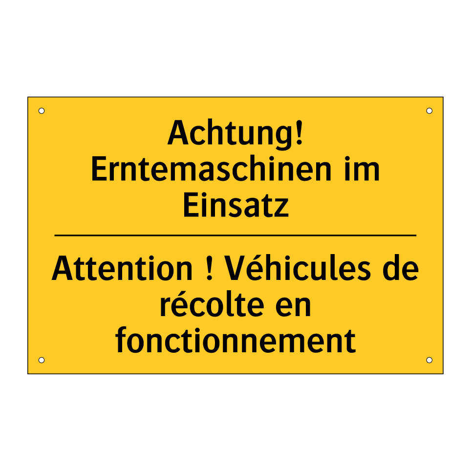 Achtung! Erntemaschinen im Einsatz /.../ - Attention ! Véhicules de récolte /.../