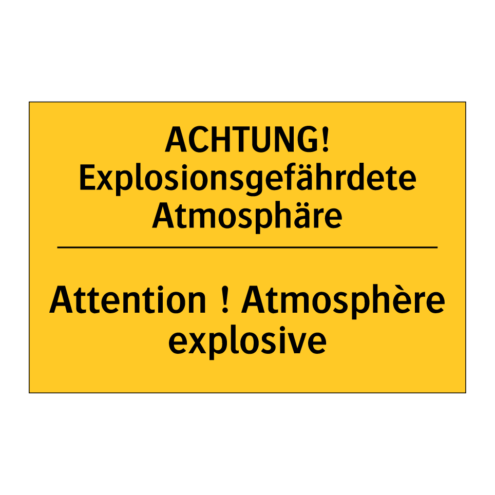 ACHTUNG! Explosionsgefährdete /.../ - Attention ! Atmosphère explosive /.../