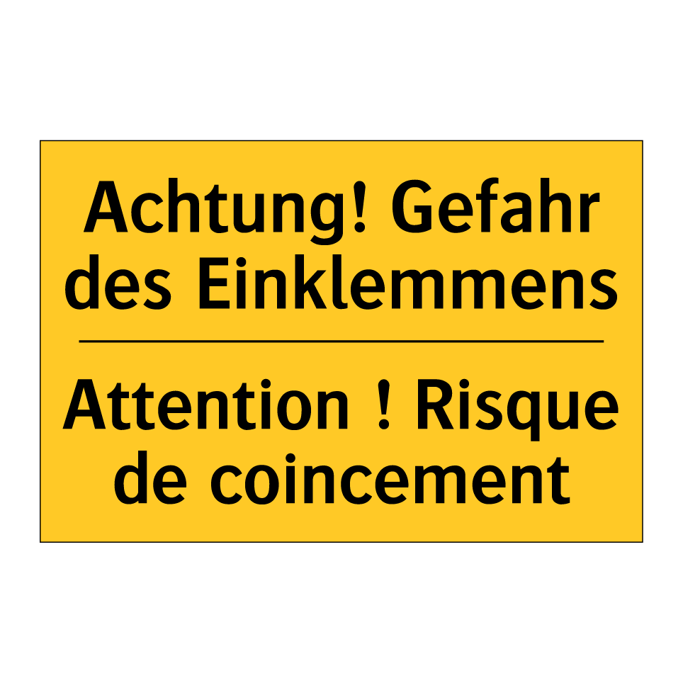 Achtung! Gefahr des Einklemmens /.../ - Attention ! Risque de coincement /.../