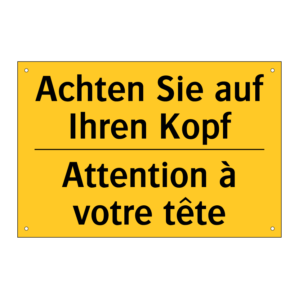 Achten Sie auf Ihren Kopf - Attention à votre tête