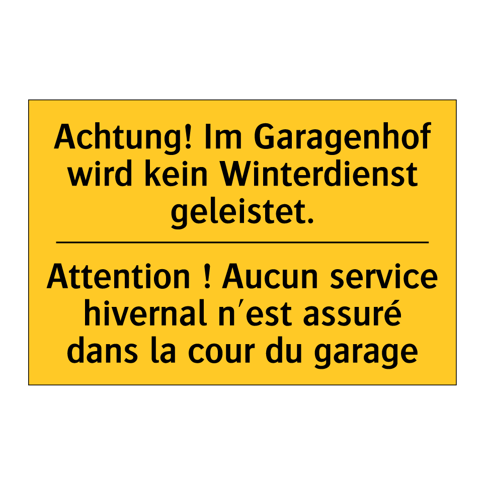 Achtung! Im Garagenhof wird kein /.../ - Attention ! Aucun service hivernal /.../