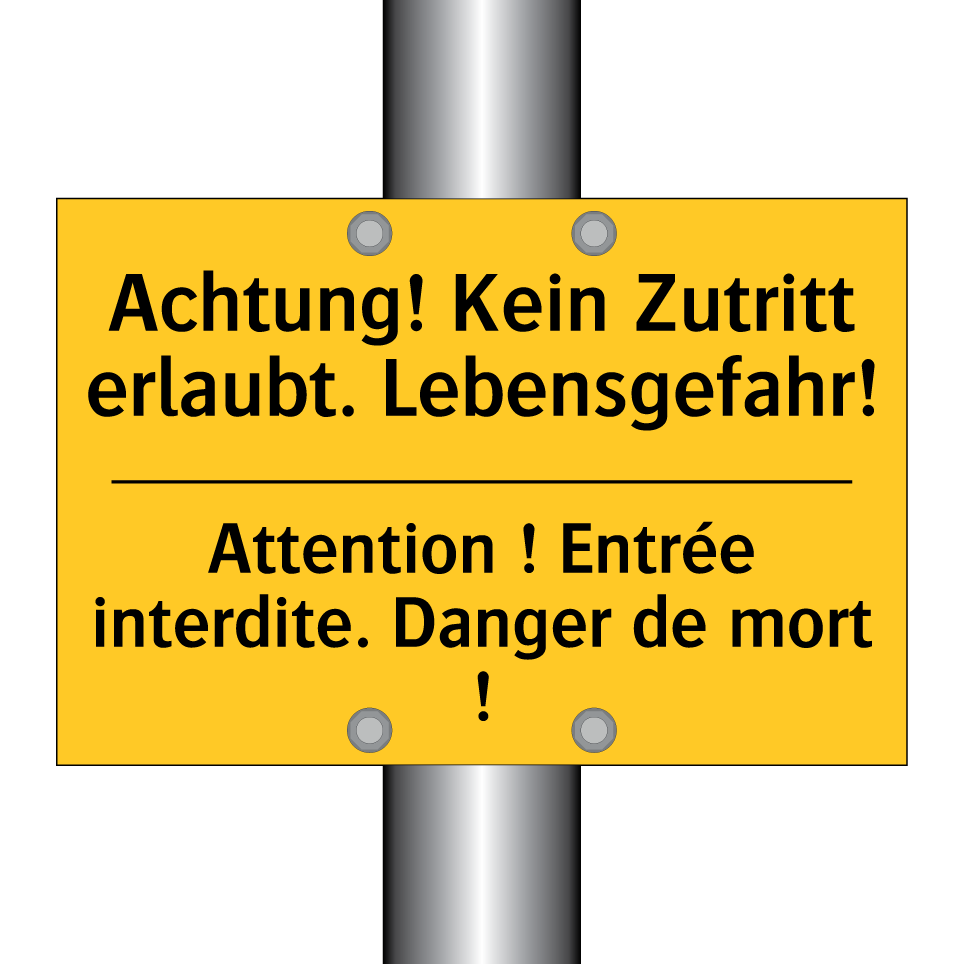 Achtung! Kein Zutritt erlaubt. /.../ - Attention ! Entrée interdite. /.../