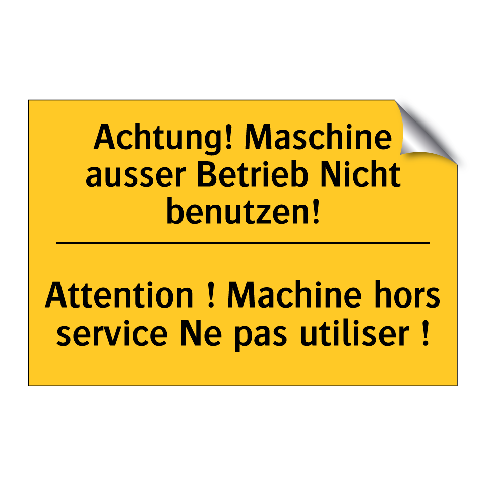 Achtung! Maschine ausser Betrieb /.../ - Attention ! Machine hors service /.../