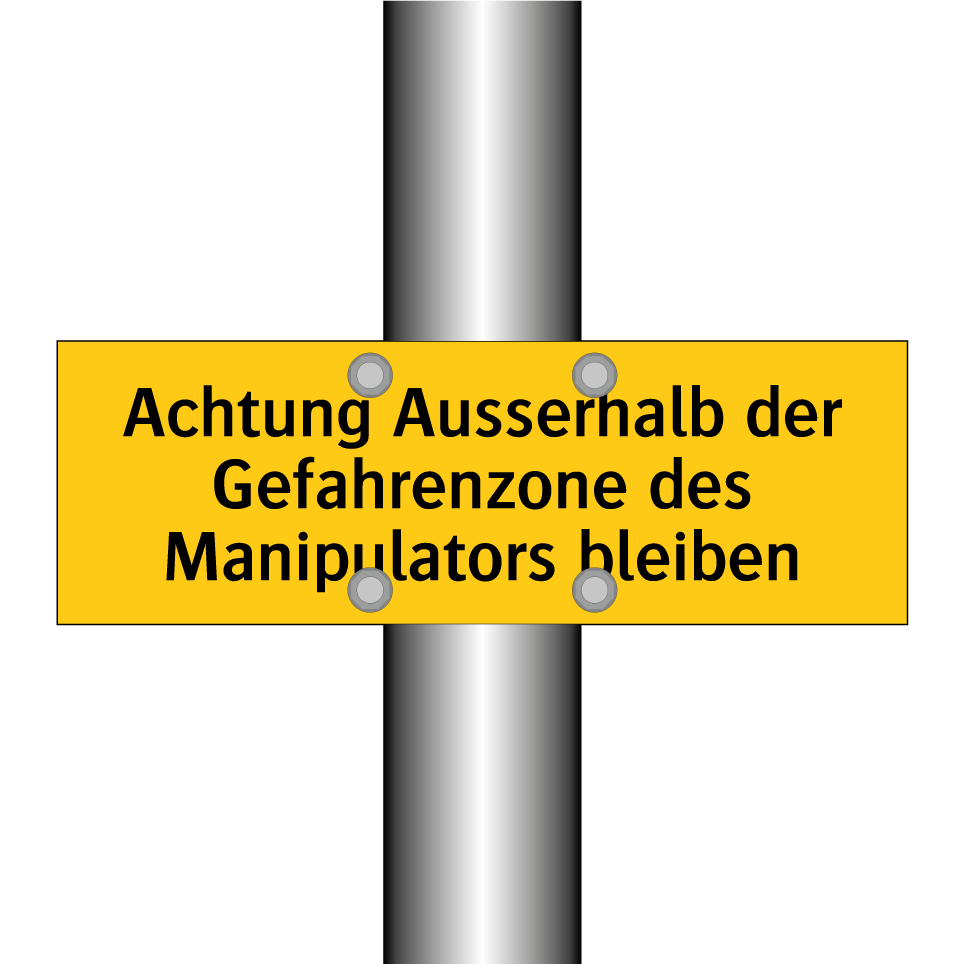 Achtung Ausserhalb der Gefahrenzone des Manipulators bleiben