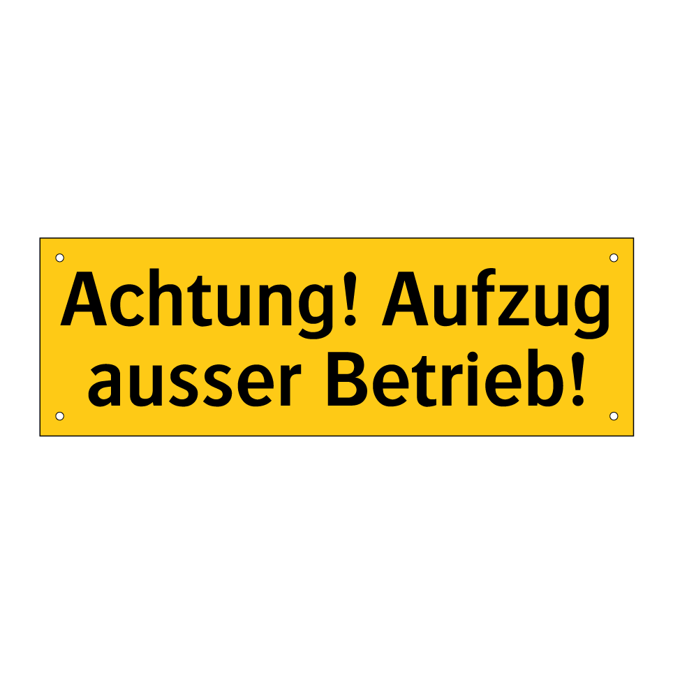 Achtung! Aufzug ausser Betrieb!