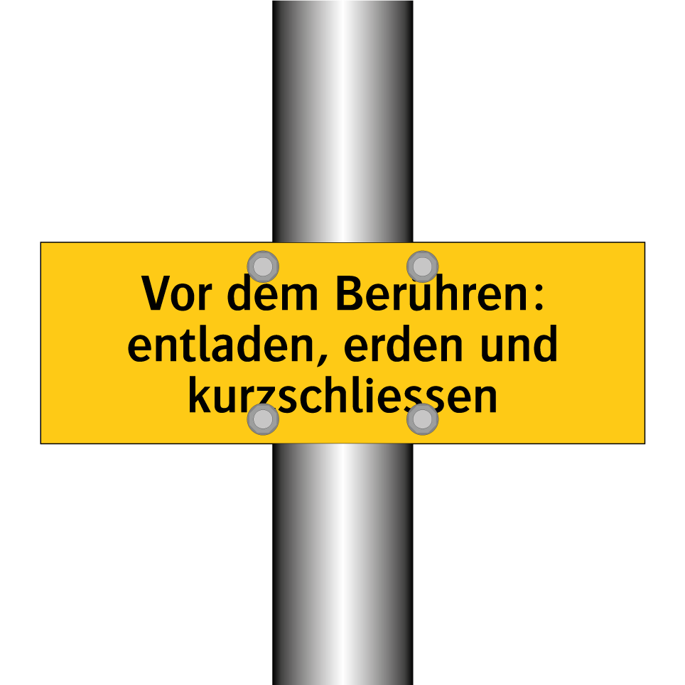 Vor dem Berühren: entladen, erden und kurzschliessen