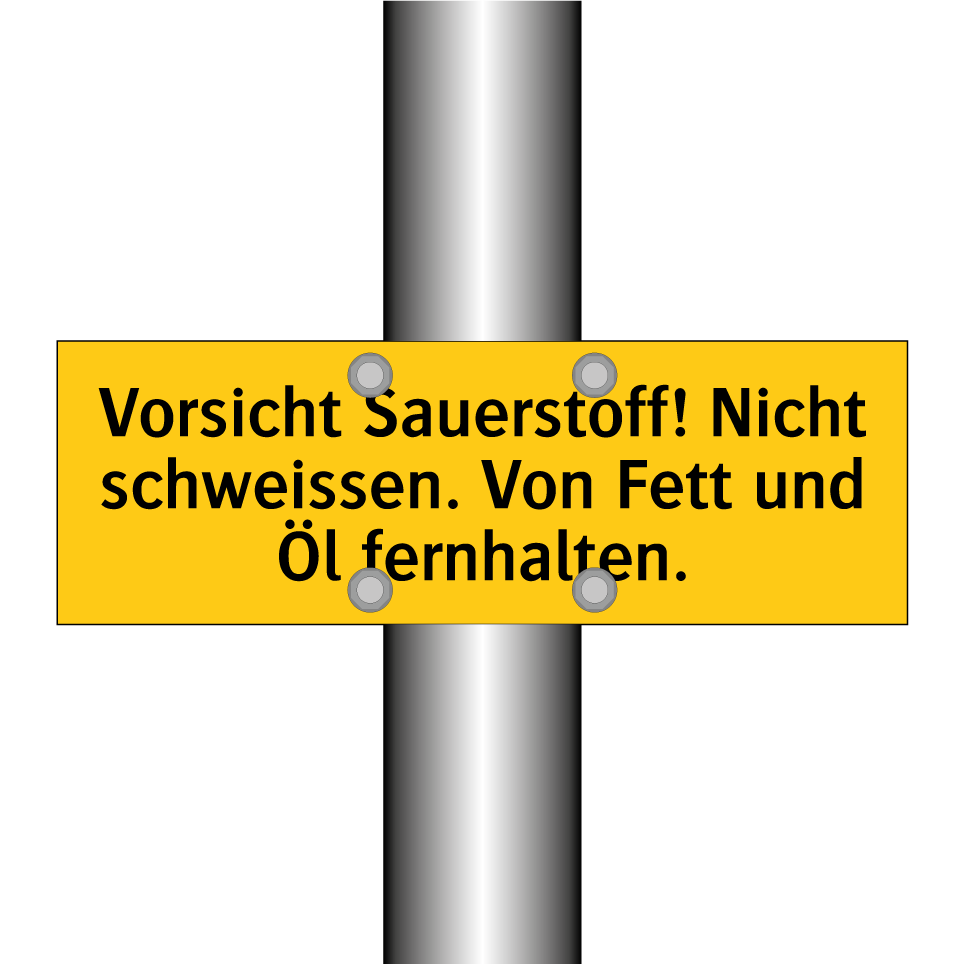 Vorsicht Sauerstoff! Nicht schweissen. Von Fett und Öl fernhalten.