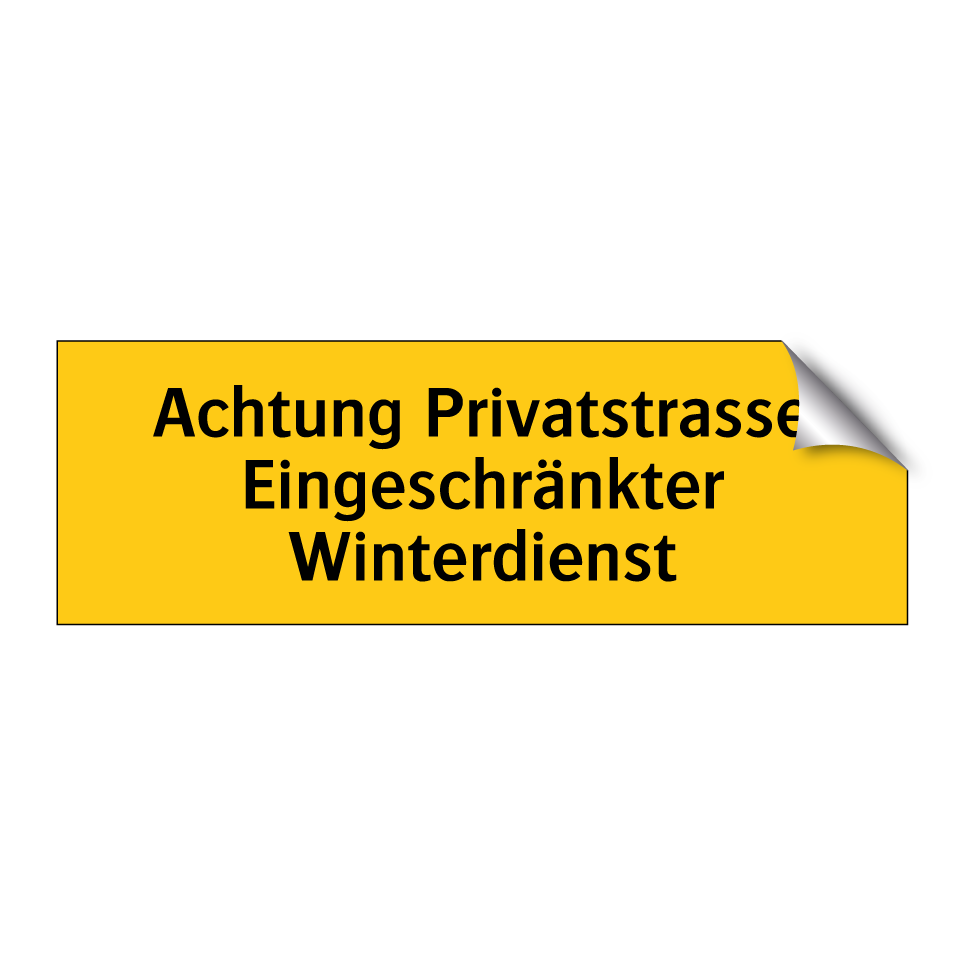 Achtung Privatstrasse Eingeschränkter Winterdienst